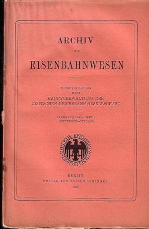 Image du vendeur pour Archiv fr Eisenbahnwesen. Jahrgang 1928 - Heft 5, September-Oktober. Enthlt: Dorpmller: Eisenbahnbau in China / Meisel: Gegenw. Lage der engl. Binnenschiffahrt / (Schlu) / Kltzsch: Mexik. Eisenbahnen / Kuhatschek: Kranken- und Arbeiterpensionskassen, die Angestellten-, Unfall- und Arbeitslosenvers. bei der Dt. Reichsbahn 1927 / S. von Jezweski: Fahrgeschw. der Schnellzge in Frankr. von 1914-1927 / Nitschke: Schweiz. Bundesbahnen 1927 / Dr. Mertens: Russ. Eisenbahnen 1925-26 / Kleine Mitteilungen / Rechtsprechung und Gesetzgebung / Bcherschau. mis en vente par Antiquariat Carl Wegner