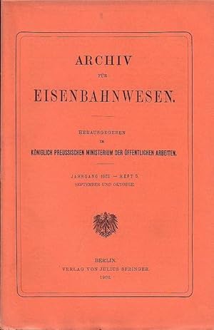 Image du vendeur pour Archiv fr Eisenbahnwesen. Jahrgang 1902 - Heft 5, September und Oktober. Enthlt: Bindewald (Forts.): Binnenwasserstraen und Eisenbahnen zwischen Manchester und Liverpool und der Manchester Seeschiffkanal / Claus: Eisenbahnfrage in Italien / Thamer: Gterbewegungen auf dt. Eisenbahnen 1901 im Vergl. zu 1898-1900 / Knigl. wrttemberg. Staatseisenbahnen und die Bodenseedampfschiffahrt 1900 / Wohlfahrtseinr. der knigl. wrttemberg. Verkehrsanstalten / Eisenbahnen der Schweiz 1898-1900 / Belg. Eisenbahnen 1900 / Eisenbahnen im Knigr. der Niedrerlande 1900 / Kleinere Mitteilungen / Rechtsprechung und Gesetzgebung / Bcherschau. mis en vente par Antiquariat Carl Wegner