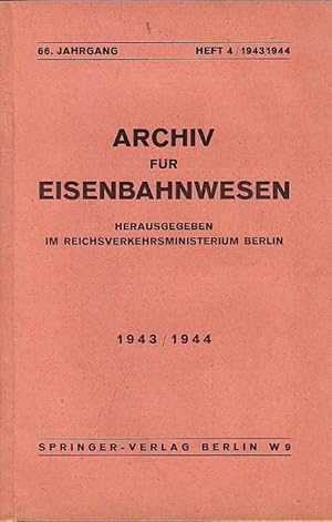 Imagen del vendedor de Archiv fr Eisenbahnwesen. 66. Jahrgang - Heft 4 / 1943/1944. Enthlt: Remy: Grundzge einer neuzeitl. Verkehrserschlieung Afrikas und Ausblick / Theodor Kittel: Entwickl. des Reichseisenbahngedankens in 100 Jahren / Leopold Werner: Rechtsverhltn. der Privatbahnen (nicht reichseigenen Bahnen ) in den Alpen- und Donau-Reichsgauen / Kleine Mitteilungen / Rechtsprechung und Gesetzgebung / Bcherschau / Zeitschriften. a la venta por Antiquariat Carl Wegner