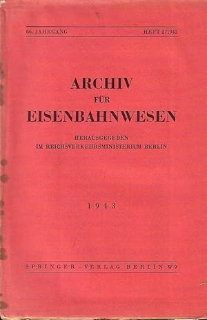 Image du vendeur pour Archiv fr Eisenbahnwesen. 66. Jahrgang 1943 - Heft 2 / 1943. Enthlt: Werner Haustein: Fragen der allgem. und betriebl. Sozialpolitik bei der Reichsbahn / Wehde-Textor: Wirtschaft und Verkehr im Leningrader Gebiet / S.A.Reitsma: Die 60 Zentimeter-Schmalspurbahnen fr den ffentl. Verkehr in niederld.-Indien / Wyszomirski: Einflu des Krieges auf den Geltungsbereich des Intern. bereinkommens ber den Eisenbahnfrachtverkehr / Kleine Mitteilungen / Rechtsprechung und Gesetzgebung / Bcherschau / Zeitschriften. mis en vente par Antiquariat Carl Wegner