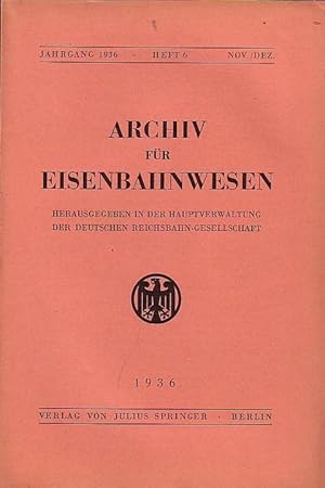 Image du vendeur pour Archiv fr Eisenbahnwesen. Jahrgang 1936 - Heft 6 - Nov./Dez. (59.Jgg.) Enthlt: Stieler: Anteil Wrttembergs an der Vereinheitl. des dt. Staatsbahnwagenverbandes bis zum Kriegsende / R.Gretsch: Schlubericht des Federal Coordinator of Transportation ber den Personenverkehr / Werner Jsgen: Reichsautobahnen und Steuerrecht, insbes. Erhhung der Wirtschaftl. durch Wahrnehmung steuerrechtl. Mglichkeiten / August Bieling: Zur Tariflage der Ruhrkohle / Graf Lambsdorff und Kuhatschek: Reichsbahnvers.anstalt, Reichsbahnbetriebskrankenkassen, die Angestellten-, Unfall- und Arbeitslosenvers. bei der Dt. Reichsbahn 1935 (Schlu) / Overmann: Niederld. Eisenbahnen 1934-35 / Weiterer Inhalt siehe Anmerkung! mis en vente par Antiquariat Carl Wegner