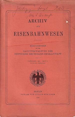 Seller image for Archiv fr Eisenbahnwesen. Jahrgang 1931 - Heft 1, Januar-Februar. Enthlt: Auerswald: Die Eisenbahnen der Erde 1928 / Sauter: Bericht ber die Ausfhrung des Programms zur Sanierung der rumn. Bahnen / Leemann: Personenfahrpreise der engl. Eisenbahnen / Langner: Verkehrs- und Frachtlage der dt.-oberschles. Eisenindustrie (Schlu) / Kandaouroff: Wirtschaftl. einer Wasserstrae zwischen Moskau und dem Donezbecken in Ruld. / Maria Cremer: Lage des poln. Eisenbahnwesens. Die wirtschaftl. Bedeutung des poln. Gterverkehrs / Kchler: Eisenbahnen des Dt. Reiches 1928 / Kchler: Gterbewegung auf dt. Eisenbahnen 1928 / Kleine Mitteilungen / Rechtsprechung und Gesetzgebung / Bcherschau. for sale by Antiquariat Carl Wegner