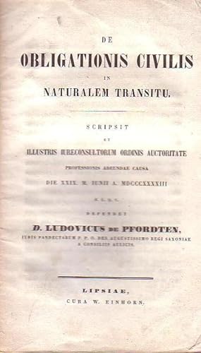 De Obligationis Civilis in Naturalem Transitu. Scripsit et Illustris Iureconsultorum Ordinis Auct...