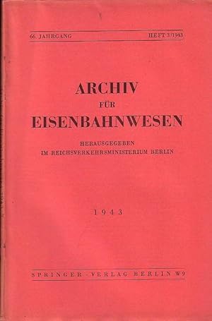 Image du vendeur pour Archiv fr Eisenbahnwesen. 66.Jahrgang Heft 3/1943. Enthlt: H.Saller: Geschichte der russ. Lokomotivbau-, Wagenbau- und Schienenindustrie / Krner: Ansprche von Hinterbliebenen bei Eisenbahnunfllen / Schnabel: Recht des Gefolgschaftserfinders / Overmann: Finanzen der niederld. Eisenbahnen 1941 / Kleine Mitteilungen / Rechtsprechung und Gesetzgebung / Bcherschau / Zeitschriften. mis en vente par Antiquariat Carl Wegner