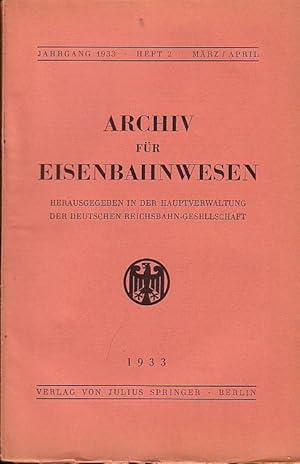 Image du vendeur pour Archiv fr Eisenbahnwesen. Jahrgang 1933 - Heft 2, Mrz/April. Blum: Eisenbahnnetz Niedersachsens / Kaessbohrer: Verein Mitteleurop. Eisenbahnverwaltungen (Schlu) / Klein: Gewerberechtl., bes. gewerbepoliz. Stellung der Bahnhofswirtschaften / Bttger: Preu. Staatsbahnen 1913-32 / Remy: Sdslaw. Eisenbahnen 1929-30 / Dieckmann: Kleinbahnen im Nildelta und in der Oase Fajum / Thomsen: Eisenbahnen in Dnemark / ders.: Schwed. Eisenbahnnetz 1929-30 / ders.: Norweg. Eisenbahnen 1929-30 und 1930-31 / Schelle: Japan. Eisenbahnen 1929 - 30 / Kleine Mitteilungen / Rechtsprechung und Gesetzgebung / Bcherschau. mis en vente par Antiquariat Carl Wegner