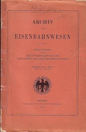 Seller image for Archiv fr Eisenbahnwesen. Jahrgang 1932 - Heft 1, Januar-Februar. Enthlt: Eisenbahnen der Erde 1929 / von Lambsdorff: Haftpflicht der Eisenbahn nach dt. und auslnd. Recht / Gretsch: Einheitl. Verkehrsregelung in Engld. / Merkert: Gefhrdete Lage der amerik. Eisenbahnen / Kchler: Eisenbahnen des Dt. Reiches 1929 / Kchler: Gterbewegung auf dt. Eisenbahnen 1929 / Schelle: Eisenbahnen Grobrit. 1929 / Auerswald: Eisenbahnen der USA 1928-29 / Wehde-Textor: Russ. Eisenbahnen 1928-29 / Wehde-Textor: Chines. Eisenbahnen 1927 / Kleine Mitteilungen / Rechtsprechung und Gesetzgebung / Bcherschau. for sale by Antiquariat Carl Wegner