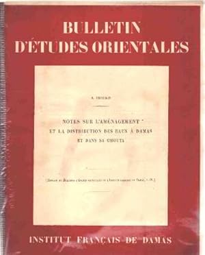 Imagen del vendedor de Notes sur l'amenagement et la distribution des eaux a damas et dans sa ghouta a la venta por librairie philippe arnaiz