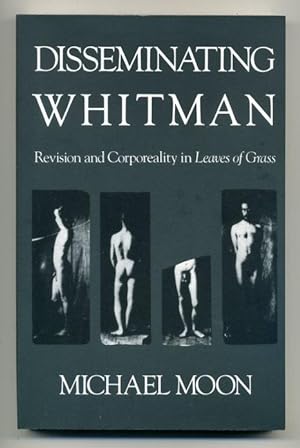 Seller image for Disseminating Whitman: Revision and Corporeality in Leaves of Grass for sale by George Longden