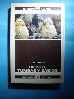 Imagen del vendedor de DIOSES, TUMBAS Y SABIOS. LA NOVELA DE LA ARQUEOLOGA a la venta por Ernesto Julin Friedenthal