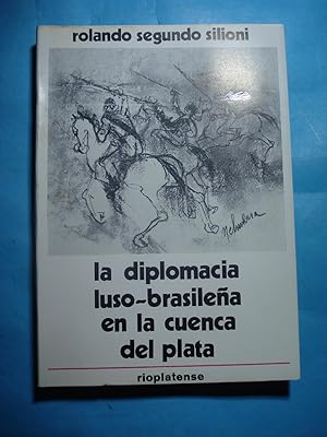 Imagen del vendedor de LA DIPLOMACIA LUSO-BRASILEA EN LA CUENCA DEL PLATA a la venta por Ernesto Julin Friedenthal