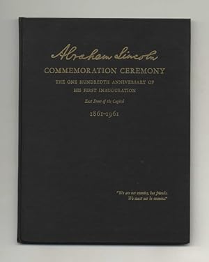 Seller image for The One Hundredth Anniversary of the First Inauguration of Abraham Lincoln, 1861-1961: Reenactment Ceremonies - 1st Edition/1st Printing for sale by Books Tell You Why  -  ABAA/ILAB