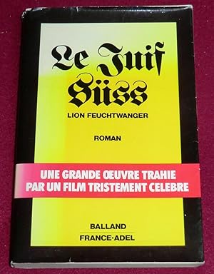 Seller image for LE JUIF SUSS - Roman for sale by LE BOUQUINISTE
