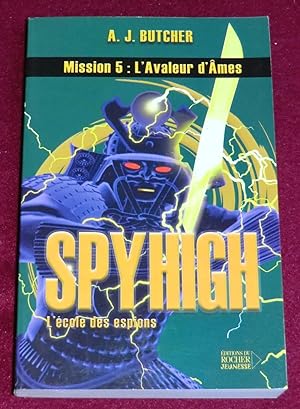 Image du vendeur pour SPY HIGH L'cole des espions - MISSION 5 : L'AVALEUR D'MES mis en vente par LE BOUQUINISTE