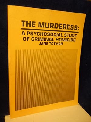 Immagine del venditore per The Murderess: A Psychosocial Study of Criminal Homicide venduto da Gil's Book Loft