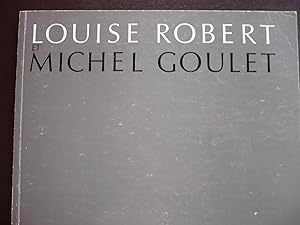 Image du vendeur pour Louise Robert et Michel Goulet. mis en vente par J. King, Bookseller,