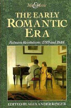 Bild des Verkufers fr The Early Romantic Era: Between Revolutions, 1789 and 1848 (Man & Music) zum Verkauf von Alpha 2 Omega Books BA