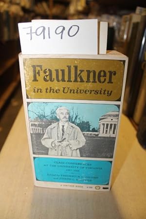 Immagine del venditore per FAULKNER IN THE UNIVERSITY CLASS CONFERENCES AT THE UNIVERSITY OF VIRGINIA 1957-1958 venduto da Princeton Antiques Bookshop