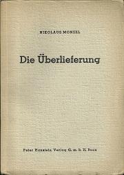 Seller image for Die berlieferung. Phnomenologische und religionssoziologische Untersuchungen ber den Traditionalismus der christlichen Lehre. for sale by Antiquariat Axel Kurta