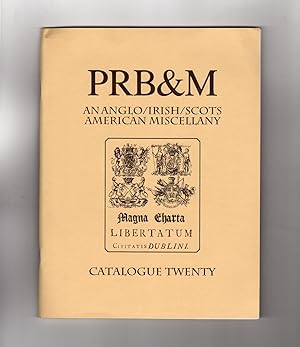 PRB&M Catalogue Twenty (XX) / An Anglo / Irish / Scots American Miscellany [Philadelphia Rare Boo...