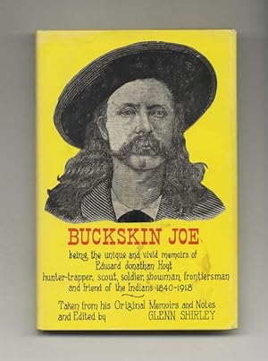 Buckskin Joe; Being the Unique and Vivid Memoirs of Edward Jonathan Hoyt - 1st Edition / 1st Prin...
