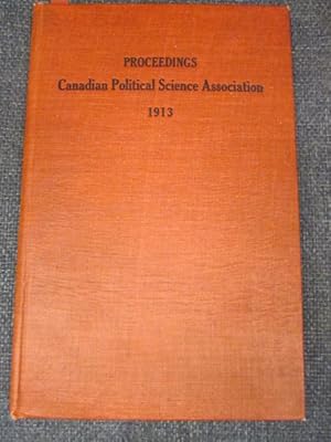 Canadian Political Science Association - Papers and Proceedings of the First Annual Meeting , Ott...