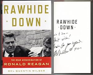 RAWHIDE DOWN. The Near Assassination of RONALD REAGAN