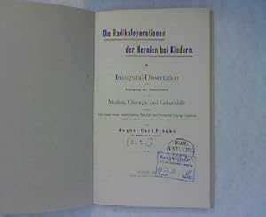 Bild des Verkufers fr Die Radikaloperationen der Hernien bei Kindern : Inaugural-Dissertation zur Erlangung der Doktorwrde in der Medizin, Chirurgie und Geburtshilfe verfasst und einer hohen medizinischen Fakultt der Universitt Leipzig vorgelegt [Dissertationen, Hochschulschriften]. zum Verkauf von Antiquariat Bookfarm