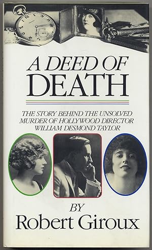 Seller image for A Deed of Death: The Story of the Unsolved Murder of Hollywood Director William Desmond Taylor for sale by Between the Covers-Rare Books, Inc. ABAA