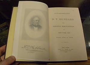 Immagine del venditore per AUTOBIOGRAPHY OF N. T. HUBBARD WITH PERSONAL REMINISCENCES OF NEW YORK CITY FROM 1798 TO 1875 venduto da Parnassus Book Service, Inc