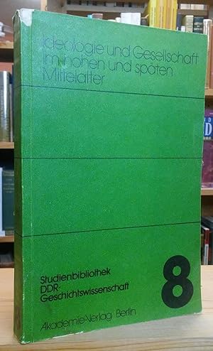 Bild des Verkufers fr Ideologie und Gesellschaft im hohen und spten Mittelalter zum Verkauf von Stephen Peterson, Bookseller