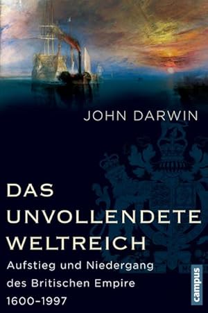 Bild des Verkufers fr Das unvollendete Weltreich : Aufstieg und Niedergang des Britischen Empire 1600-1997 zum Verkauf von AHA-BUCH GmbH