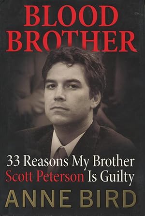 Seller image for Blood Brother: 33 Reasons My Brother, Scott Peterson, Is Guilty. for sale by Kenneth A. Himber