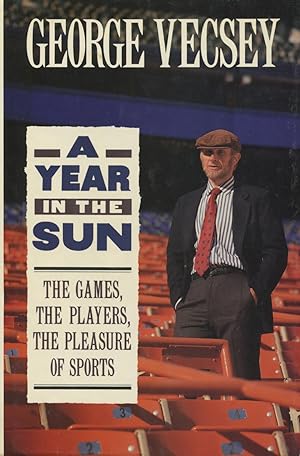 Seller image for A Year in the Sun: The Games, the Players, the Pleasure of Sports for sale by Kenneth A. Himber
