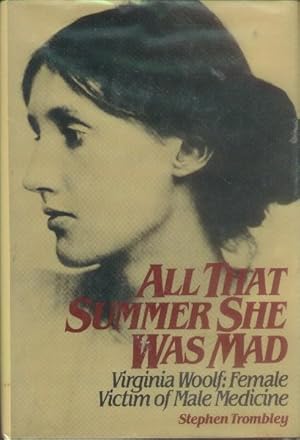 Imagen del vendedor de All That Summer She Was Mad; Virginia Woolf: Female Victim of Male Medicine a la venta por Paperback Recycler