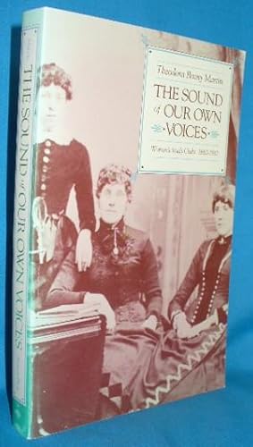 The Sound of Our Own Voices: Women's Study Clubs 1860-1910