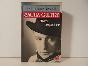 Sacha Guitry : 50 ans de spectacle