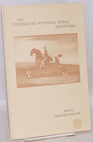 The celebrated running horse messenger; poems