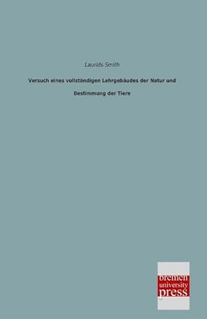 Seller image for Versuch eines vollstndigen Lehrgebudes der Natur und Bestimmung der Tiere for sale by AHA-BUCH GmbH