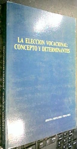 Imagen del vendedor de La eleccin vocacional: Concepto y determinantes a la venta por Librera La Candela