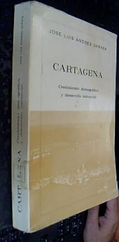 Seller image for Cartagena. Crecimiento demogrfico y desarroyo industrial for sale by Librera La Candela