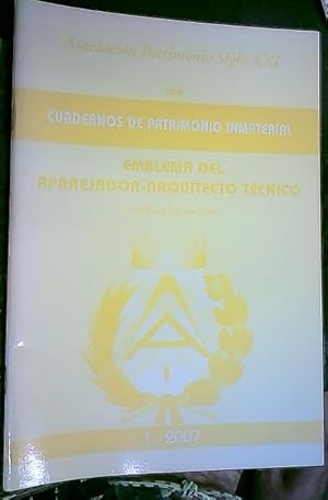 Imagen del vendedor de Asociacin Patrimonio Siglo XXI. Serie Cuadernos de Patrimonio Inmaterial. Emblema del aparejador-arquitecto tcnico a la venta por Librera La Candela