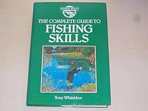 The Complete Guide to Fishing Skills