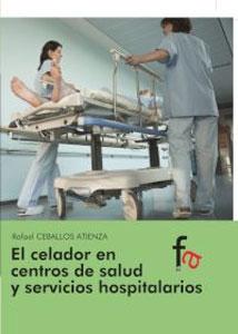 Imagen del vendedor de EL CELADOR EN CENTROS DE SALUD Y SERVICIOS HOSPITALARIOS a la venta por KALAMO LIBROS, S.L.