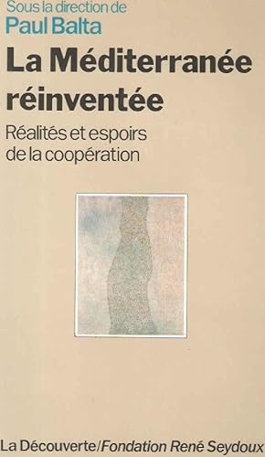 Imagen del vendedor de La mediterranee reinventee - realites et espoirs de la cooperation a la venta por dansmongarage