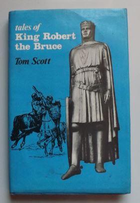 Image du vendeur pour Tales of King Robert the Bruce: Freely Adapted from' The Brus' of John Barbour (14th Century) mis en vente par ACCESSbooks