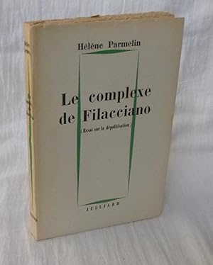 Bild des Verkufers fr Le complexe de Filacciano (Essai sur la dpolitisation). Paris. Julliard. 1960. zum Verkauf von Mesnard - Comptoir du Livre Ancien