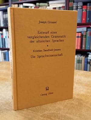 Entwurf einer vergleichenden Grammatik der altaischen Sprachen. Beigeb.: Sandfeld-Jensen: Die Spr...