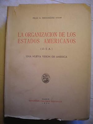 La Organización de los Estados Americanos ( O.E. A.) Una nueva visión de América