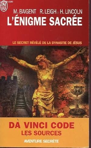 Image du vendeur pour L'ENIGME SACRE - LE SECRETREVELE DE LA DYNASTIE DE JESUS / DA VINCI CODE - LES SOURCES. mis en vente par Le-Livre