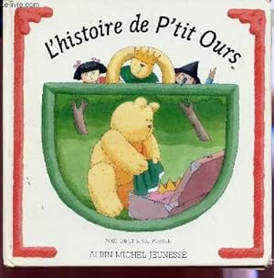 Bild des Verkufers fr L'HISTOIRE DE P'TIT OURS. zum Verkauf von Le-Livre